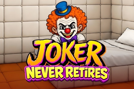 Joker Never Retires